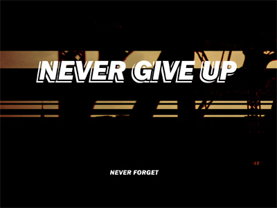 Never Give UP give never up