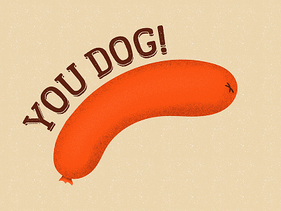You Dog! hot dog illustration texture weiner