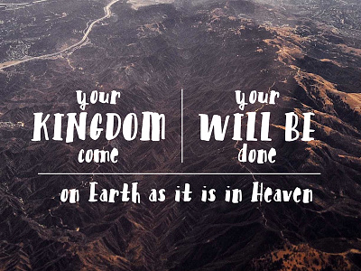 Your Kingdom, Your Will lords prayer sermon series