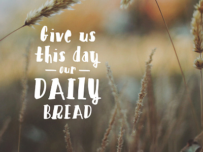 Daily Bread lords prayer sermon series