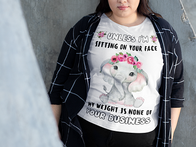 Funny Saying T-shirt for Chubby Girls and Women