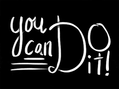 You Can Do It hand lettering kyle brush lettering typography