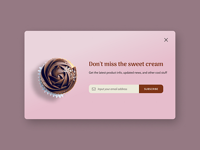 DailyUI #026 - Subscribe 026 challenge chocolate collectui cupcake daily challenge dailyui dailyui026 design figma pop up subscribe ui