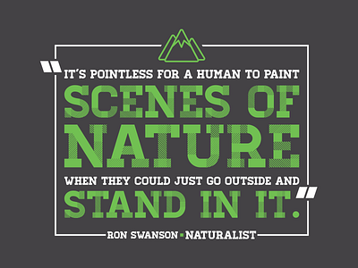 Ron Swanson, Naturalist quote type typography