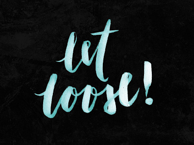 let loose! brush pen calligraphy hand drawn hand lettering lettering script typography