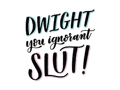 Dwight, You Ignorant Slut! digital hand drawn hand drawn type hand lettering illustration ipad pro lettering texture the office type typography