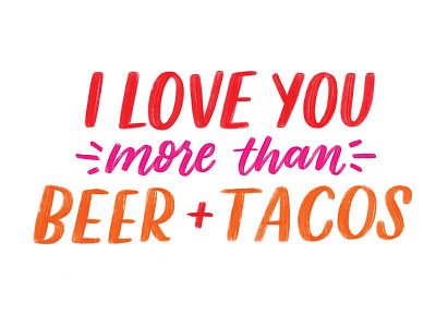 Beer + Tacos beer digital hand lettering i love you illustrated type illustration ipad pro lettering love tacos type typography
