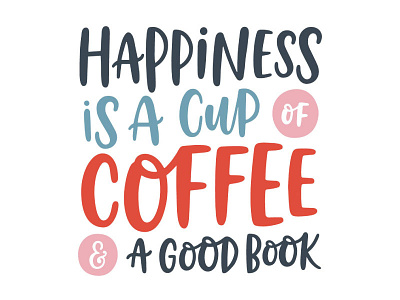 Coffee & Books books coffee color design graphic design hand lettering happiness illustration lettering type typography vector