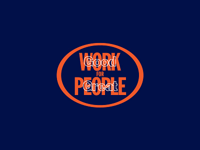 Good Work for Great People Badge badge badge logo lockup orange royal blue work