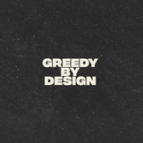 Greedy By Design