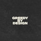 Greedy By Design
