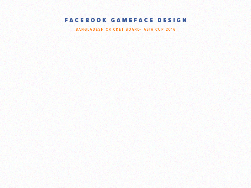Facebook Gameface Design - Asia Cup 2016