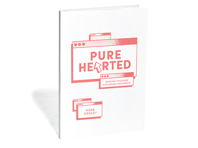 Pure Hearted - Book Cover Illustration book book cover christian publishing heart porn publishing pure hearted seedbed publishing sex web browser