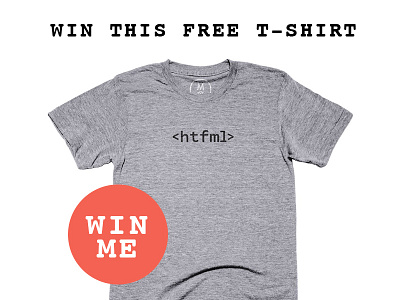 HTFML T-Shirt Contest code contest cotton bureau css dev htfml html t shirt tech ui ux