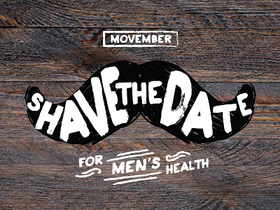 Shave the Date - Movember mens health movember mustache no shave shave shave the date vintage wood