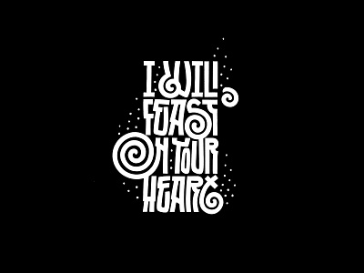 I Will Feast On Your Heart. Lettering