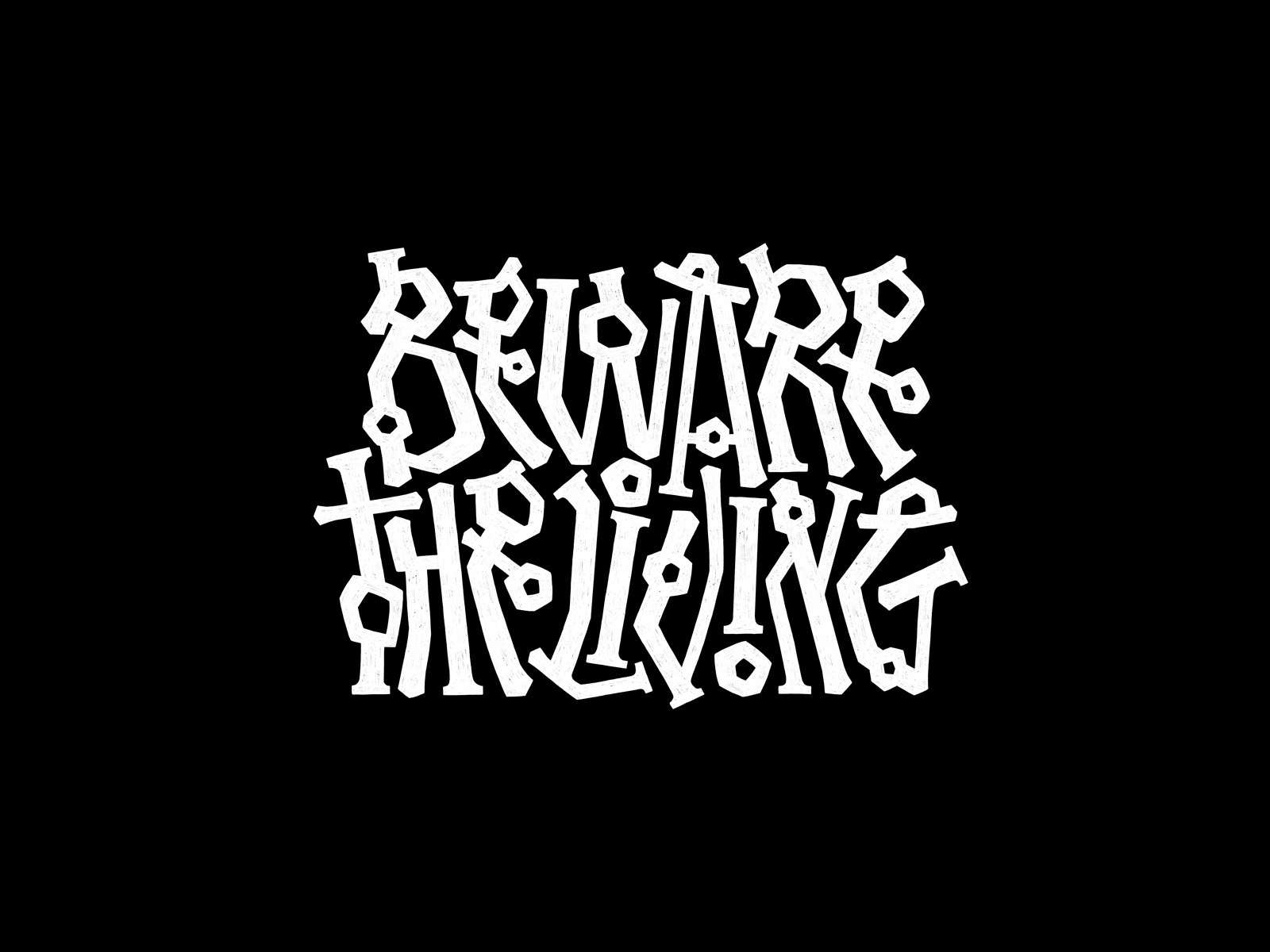 Beware The Living. Lettering by Raisa Diacritics on Dribbble