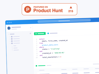 SQL Newsletters on Product Hunt app b2b data data source database editor edm launch marketing platform product product hunt query saas sql ui ux web