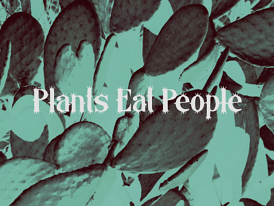 Plants Eat People. apparel branding cactus design identity logo plants streetwear