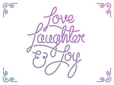 Love, Laughter & Joy