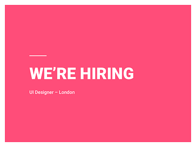 We're hiring! UI Designer for London Office
