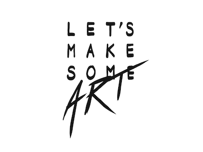 Let's Make Some Art design hand lettering minimalist monochromatic paint type typography