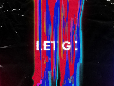 LET GO - TYPOGRAPHY EXPLORATION effect liquify typography poster