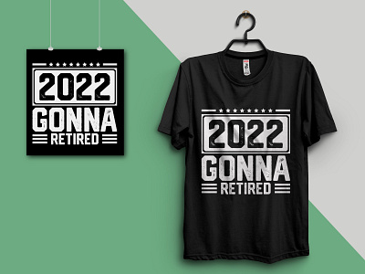 Gonna Retirement 2022 T-Shirt Design 2022 design 2022 t shirt design appdesign clothing custom t shirt dribbble gonna retired graphic design graphic t shirt illustration logo print design retirement shirt t shirt design tshirt typography ui ux vector