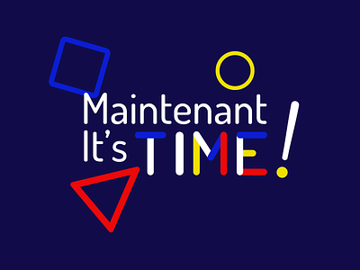 Maintenant it's time - (1st proposition)