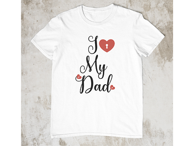 I Love My Dad T-shirt for Father's Day