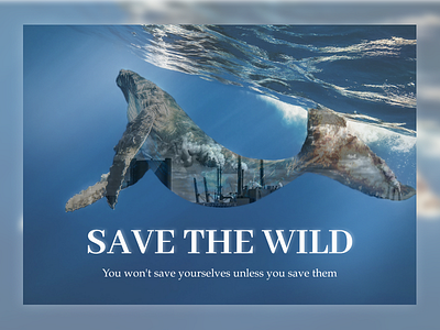 Save the wild adobe photoshop design graphic design save the wild ui