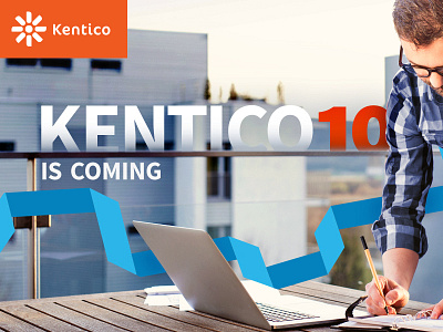 Kentico 10 Is Coming banner brand business campaign developer image kentico logo ribbon typography web