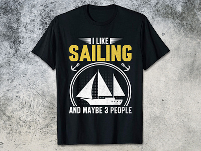 I LIKE SAILING AND MAYBE 3 PEOPLE photoshop tshirt design