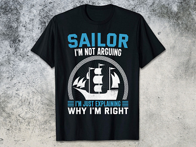 SAILOR I'M NOT ARGUING I'M JUST EXPLAINING WHY I'M RIGHT