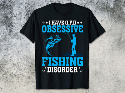 I HAVE O.F.D OBSESSIVE FISHING DISORDER