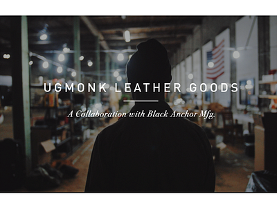 The Craft of Collaboration (video) collaboration leather maker manufacturer process ugmonk video