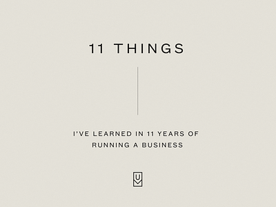 11 Things I've Learned in 11 Years 11 lessons ugmonk
