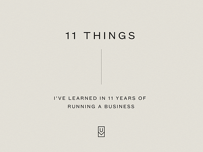 11 Things I've Learned in 11 Years