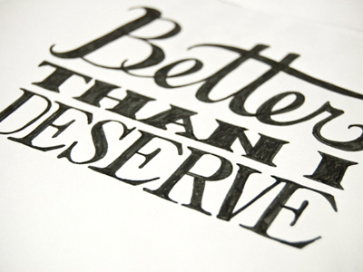 Better Than I Deserve hand drawn lettering typography ugmonk