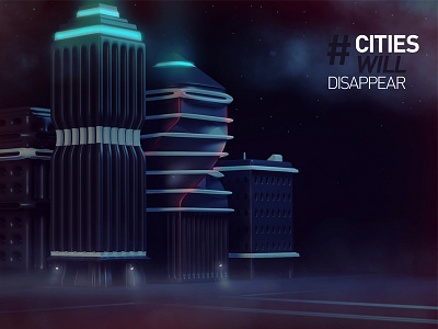 #cities_will_disappear 3d architecture c4d cinema4d cities city disappear illustration light night photoshop skyscrapers