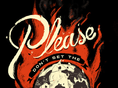 Please don't set the world on fire 2020 california climate crisis fire forest fire retro script