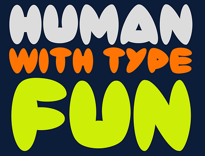 Human with type FUN design font fonts illustration logo type type design typeface typography ui