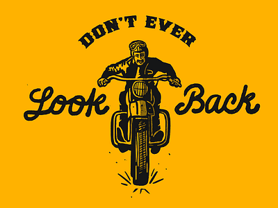 Don't Ever Look Back. inspiration motor motorbike motorcycle