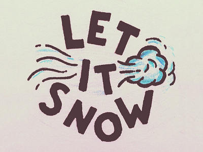 Let It Snow christmas cold holiday illustration snow type typography winter