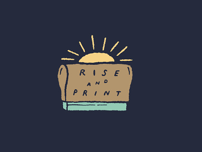 Rise and Print
