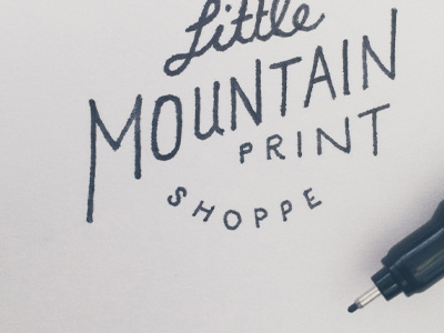 Little Mountain Lettering craftsmanship joe horacek lettering little mountain print shoppe logo mountain screen print script silk screen sketch mountain series type typography