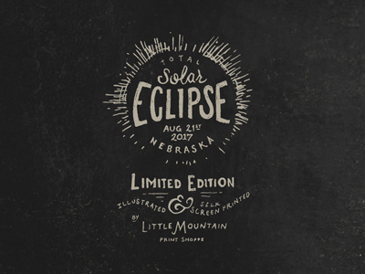 Limited Edition branding design eclipse eclipse 2017 hand drawn illustration joe horacek lettering little mountain print shoppe nebraska total eclipse typography