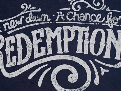 A New Dawn. A Chance For Redemption. arquebus clothing design hand drawn illustration joe horacek script sharpie shirt text texture type typography vintage