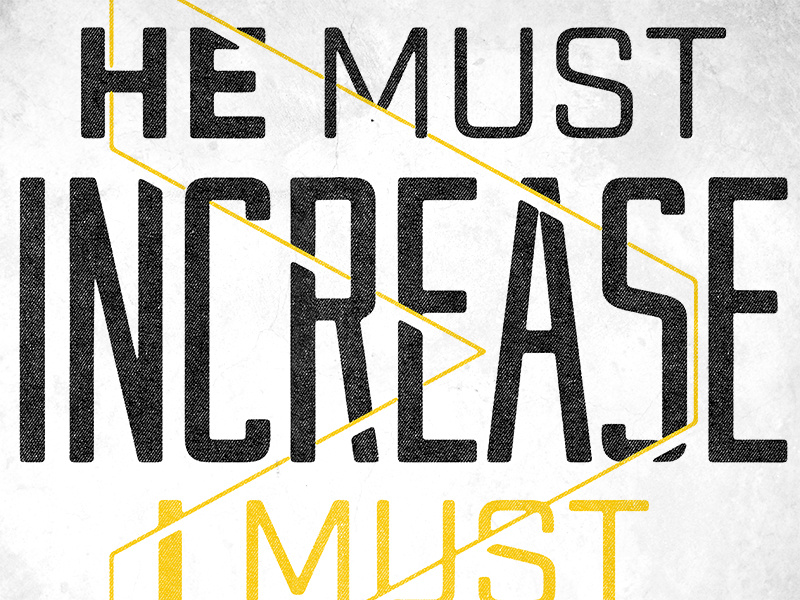 He Must Increase sans-serif grunge distress industry black gold concrete newspaper increase jesus bible