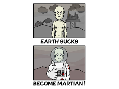 Earth sucks bezos colonization earth environment humor illustration inkscape mars martian mission musk planet pollution space spacecraft terraforming tourism